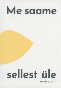 Me saame sellest üle