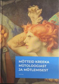 Mõtteid kreeka mütoloogiast ja mõtlemisest