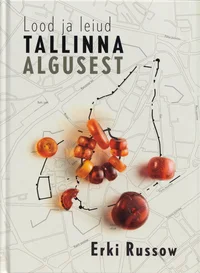 Lood ja leiud Tallinna algusest