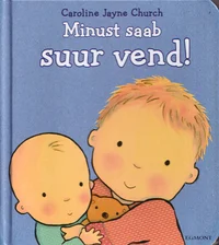 Minust saab suur vend!