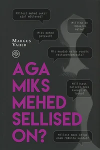 Aga miks mehed sellised on?