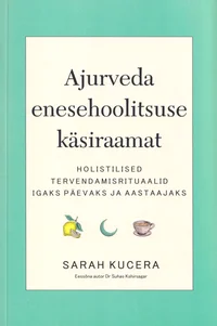 Ajurveda enesehoolitsuse käsiraamat