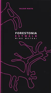 Forestonia. Estwald. Mine metsa!