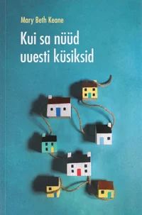 Kui sa nüüd uuesti küsiksid