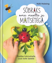 Sõbraks oma meelte ja maitsetega