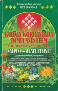 Kuidas korrastada immuunsüsteemi looduslike vahenditega