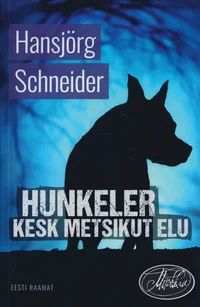 Hunkeler kesk metsikut elu