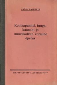 Kontrapunkti, fuuga, kaanoni ja muusikaliste vormide õpetus