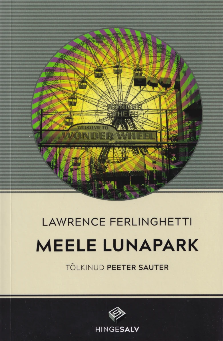 Meele lunapark - Lawrence Ferlinghetti (Salv, 2020). Vintage-stiilis seepiatoonides foto suure lõbustuspargi panoraamrattaga, millel on näha "Wonder Wheel" kiri, taustal helendab rohekaskollane valgus.
