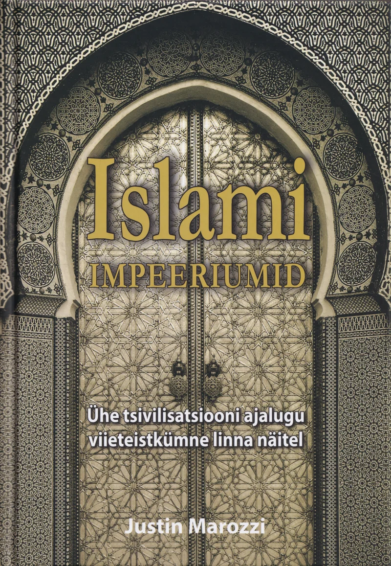 Islami impeeriumid - Justin Marozzi (Äripäev, 2020). Kuldse ornamentikaga kaunistatud mošee võlvkaared ja traditsioonilised puitsed uksed soojades pruunikasbeežides toonides. Arhitektuuriline kujundus rõhutab islami dekoratiivkunsti geomeetrilisi mustreid.