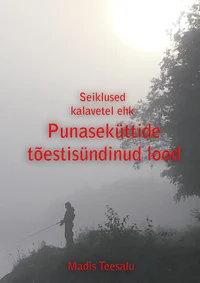 Seiklused kalavetel ehk punaseküttide tõestisündinud lood