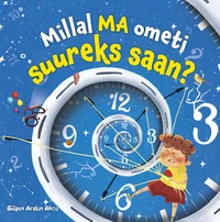Millal ma ometi suureks saan?