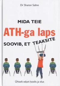 Mida teie ATH-ga laps soovib, et teaksite