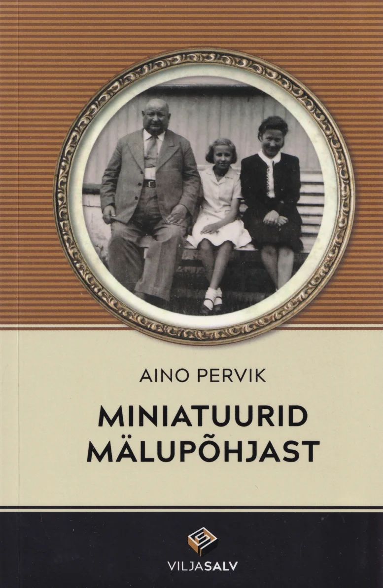 Miniatuurid mälupõhjast - Aino Pervik (Salv, 2020). Kaanel on ovaalses raamis mustvalge vintage-foto, millel poseerivad koos kaks täiskasvanut ja laps. Taust on soojades pruunikasbeežides toonides, kujundus on lihtne ja klassikaline.