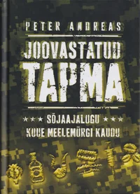 Joovastatud tapma. Sõjaajalugu kuue meelemürgi kaudu