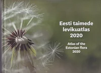 Eesti taimede levikuatlas 2020. Atlas of the Estonian flora 2020