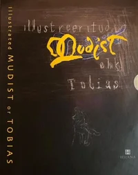 Illustreeritud Mudist ehk Tobias. Illustrated Mudist or Tobias