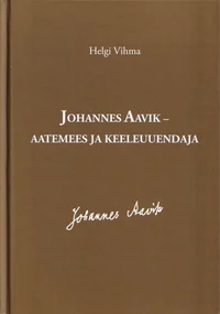 Johannes Aavik – aatemees ja keeleuuendaja