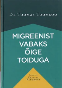 Migreenist vabaks õige toiduga