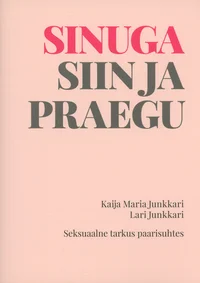 Sinuga siin ja praegu