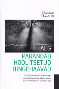 Aeg parandab hoolitsetud hingehaavad