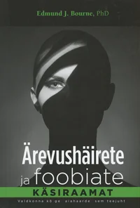 Ärevushäirete ja foobiate käsiraamat