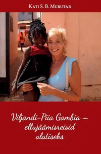 Viljandi-Piia Gambia - ellujäämisreisid alatiseks