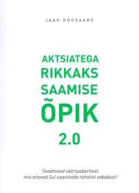 Aktsiatega rikkaks saamise õpik 2.0