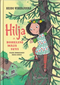 Hilja ja rohelise maja suvi