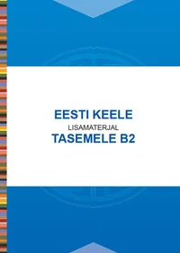 Eesti keele lisamaterjal tasemele B2