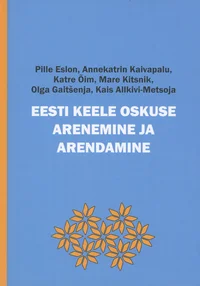 Eesti keele oskuse arenemine ja arendamine