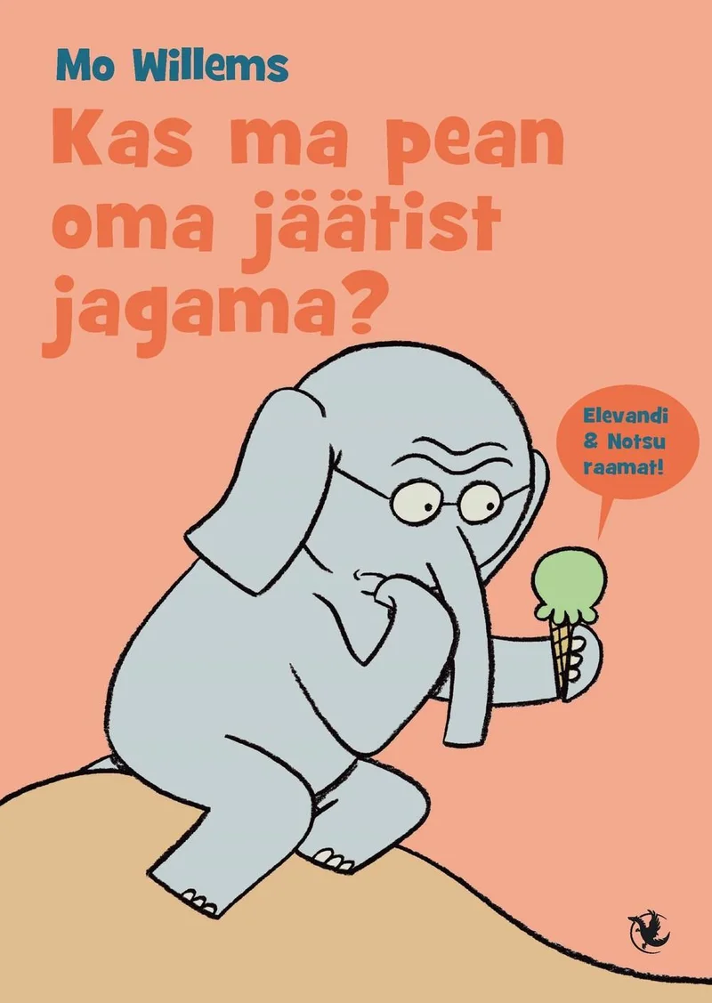 Kas ma pean oma jäätist jagama? - Mo Willems (Draakon ja Kuu, 2021). Roosakal taustal istuv suurte kõrvadega hallikas elevant, kes hoiab käpas jäätisekuhikat. Lihtsas joonistuslikus stiilis tegelase kõrval on kõnemull tekstiga.