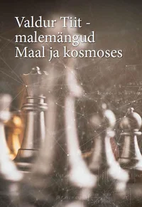 Valdur Tiit - malemängud Maal ja kosmoses