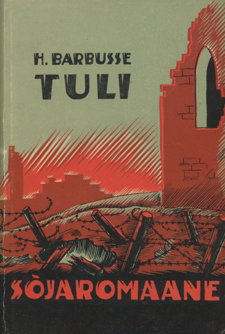 Tuli - Henri Barbusse (Eesti Kirjastuse Kooperatiiv, 1937). Sõjalist kaost kujutav illustratsioon näitab punase-oranži taustal sõdurite siluette ja okastraati esiplaanil, taga paistab varemetes müür. Stiil on ekspressionistlik, domineerivad tumedad ja tulipunased toonid, mis loovad intensiivse lahinguõhkkonna.