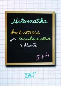 Matemaatika kontrolltööd ja tunnikontrollid 4. klassile
