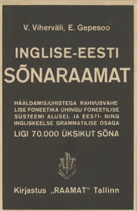 Inglise-eesti ja eesti-inglise sõnaraamat. Dictionary of the English and Estonian languages