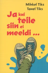 Ja kui teile siin ei meeldi…