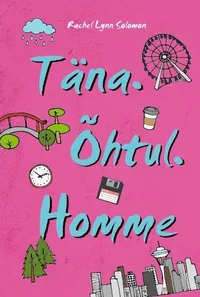 Täna. Õhtul. Homme