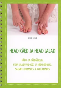 Head käed ja head jalad