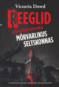 Reeglid ellujäämiseks mõrvarlikus seltskonnas