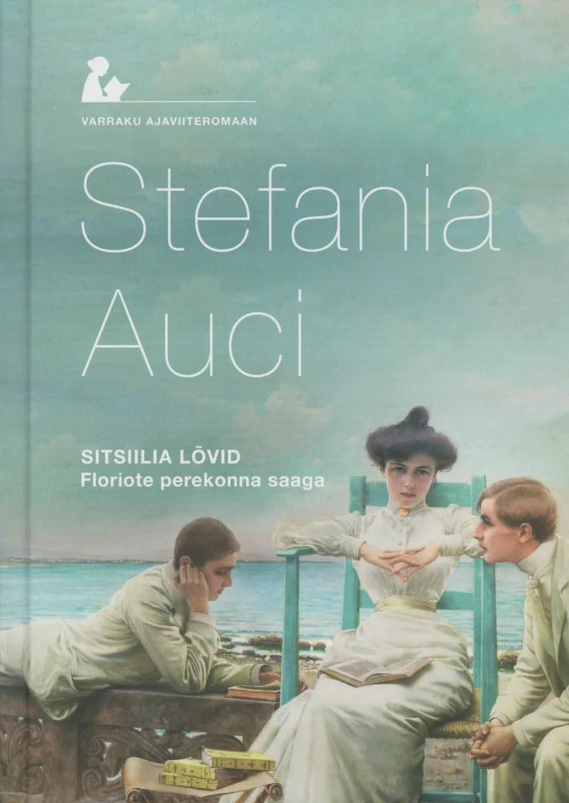 Sitsiilia lõvid - Stefania Auci (Varrak, 2021). Ajaloolises stiilis õlimaalingu või fotoga kaunistatud kaas, millel on kujutatud elegantses riietuses 19. sajandi perekond mere ääres — keskel naine heleda kleidiga, tema ümber mehed tumedates ülikondades.