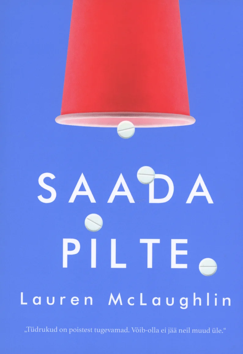 Saada pilte - Lauren McLaughlin (Postimees, 2021). Helesinisel taustal ripub punane plastikust partypeeker tagurpidi, mille alt kukuvad alla valged tabletid. Minimalistlik ja puhas kujundus loob kontrasti lõbusa esemekasutuse ja tõsisema allteksti vahel.