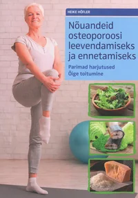 Nõuandeid osteoporoosi leevendamiseks ja ennetamiseks