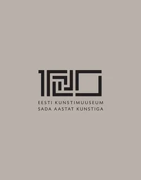 Eesti Kunstimuuseum 100. Sada aastat kunstiga