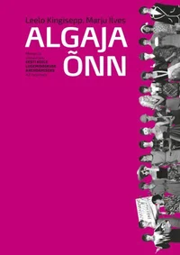 Algaja õnn. Mänge ja ülesandeid eesti keele lugemisoskuse arendamiseks A2-tasemele P Iduleht