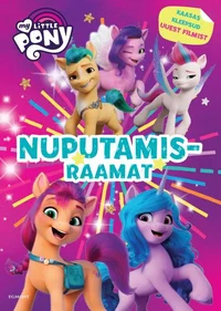 My Little Pony. Nuputamisraamat. Kaasas kleepsud uuest filmist