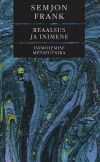 Reaalsus ja inimene. Inimolemise metafüüsika