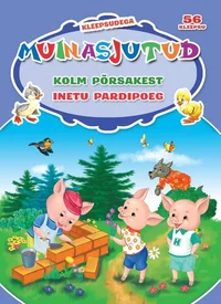 Kolm põrsakest. Inetu pardipoeg