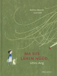 Ma siis lähen nüüd, ütles Aeg