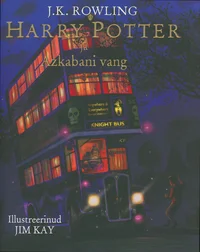 Harry Potter ja Azkabani vang. Illustreeritud väljaanne